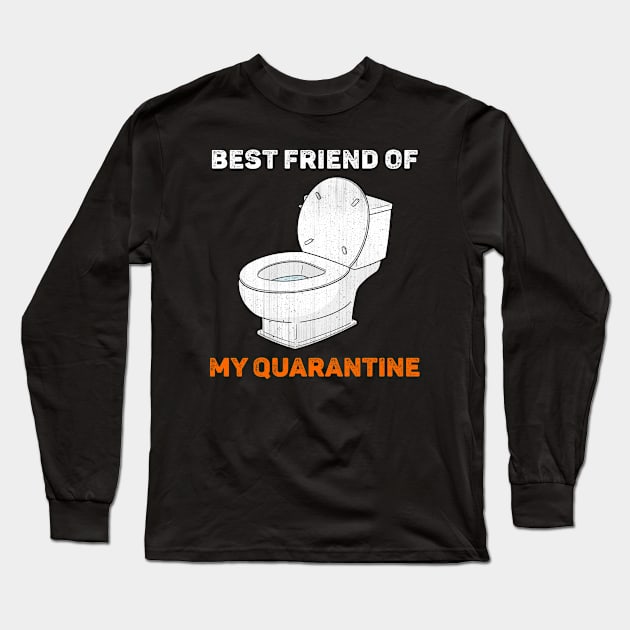 Funny Quarantine Quotes Toilet Long Sleeve T-Shirt by AllWellia